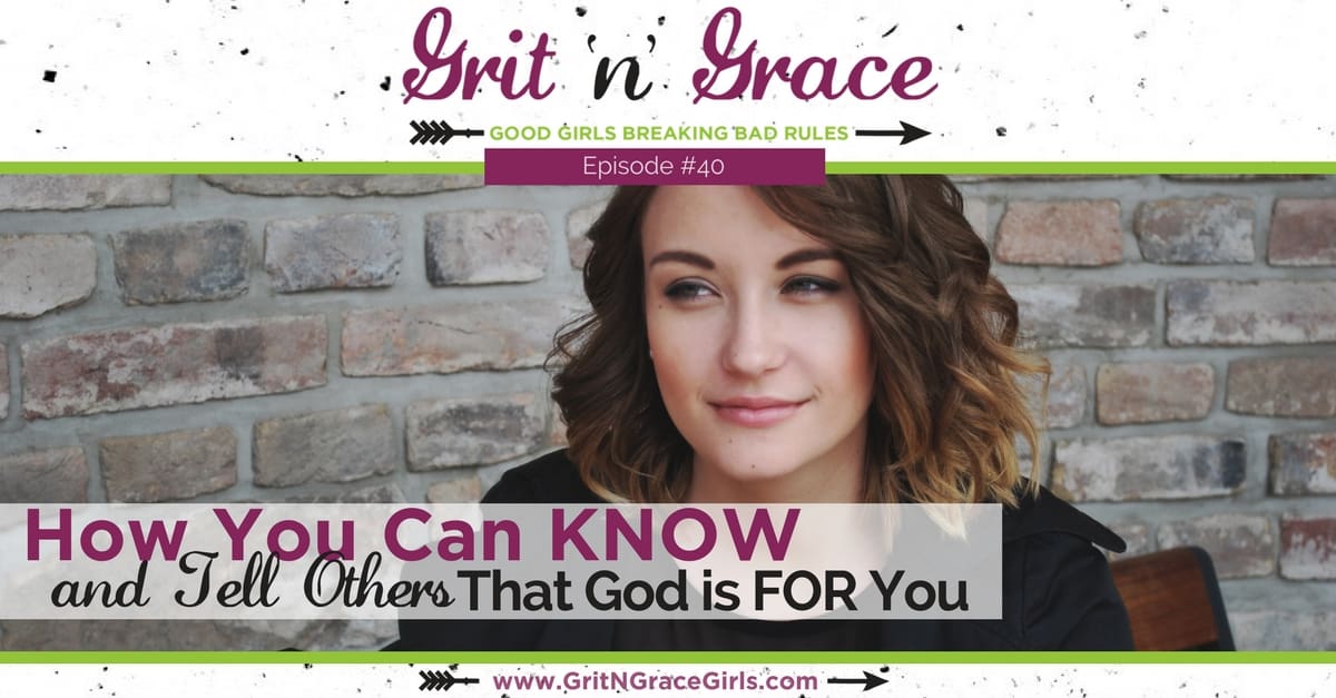 How You Can Know and Tell Others That God is For You