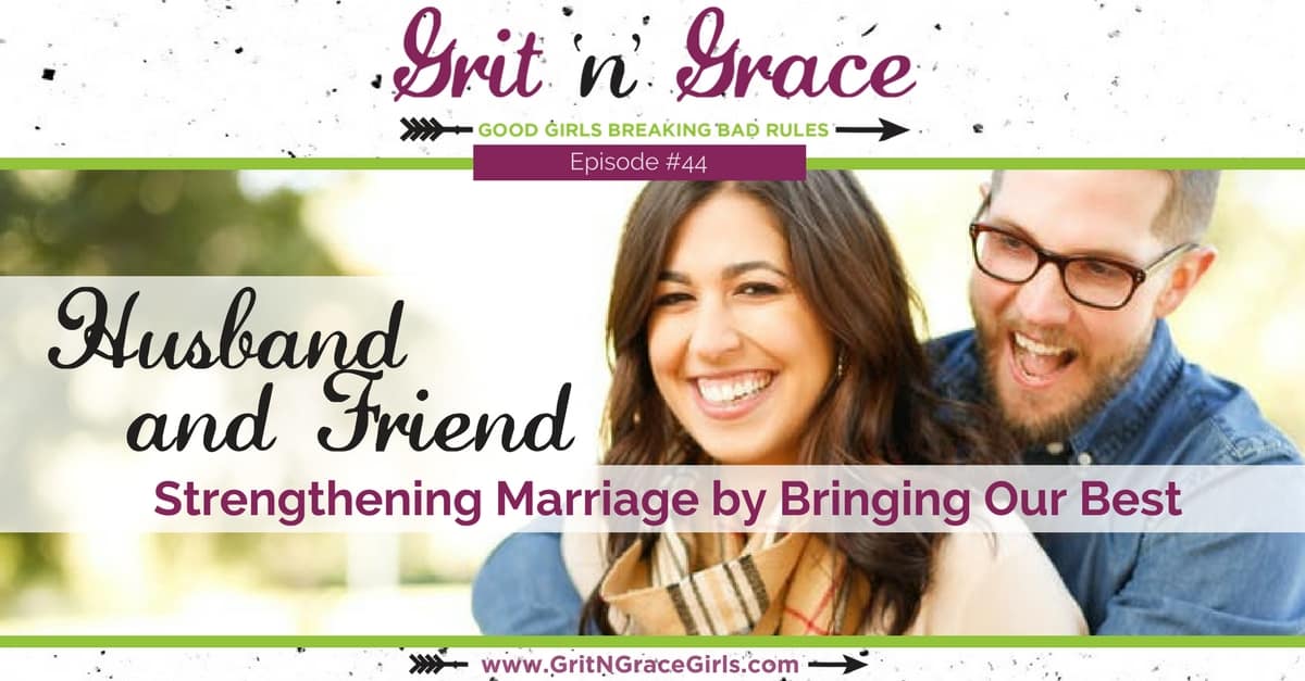 Husband and Friend Strengthening Marriage by Brining Our Best