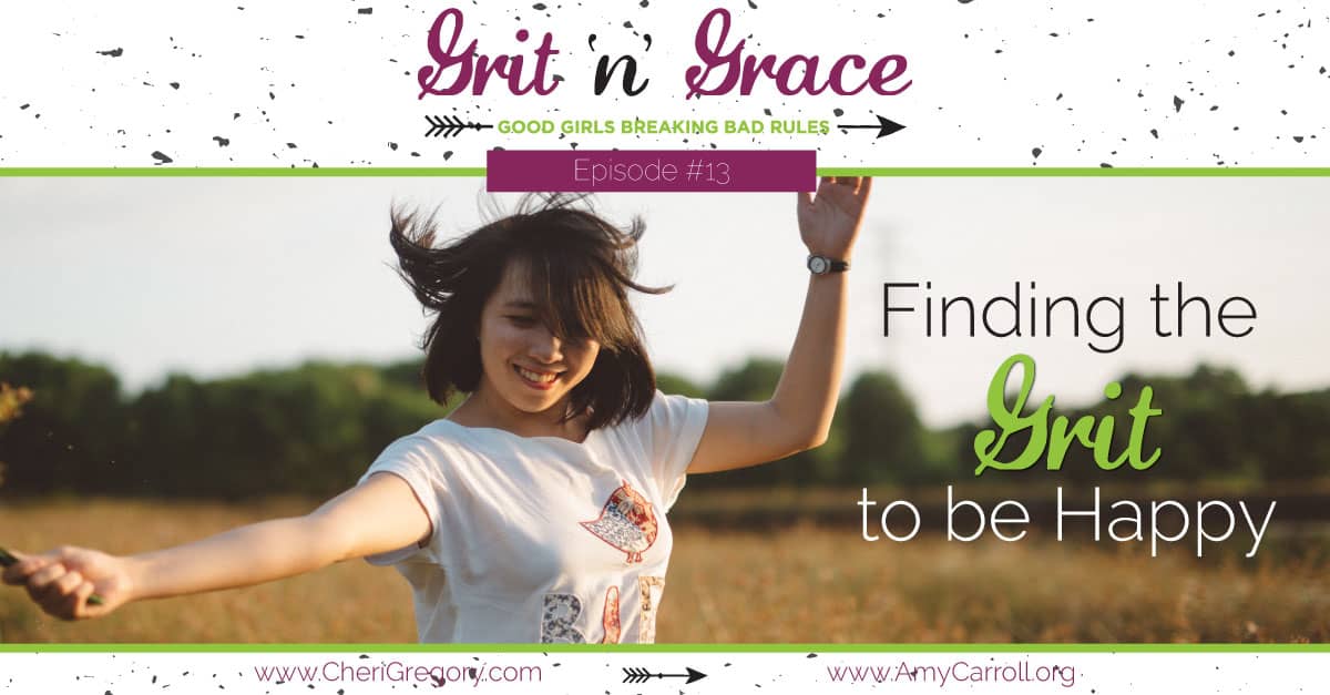 Episode #13: Finding the Grit to Be Happy