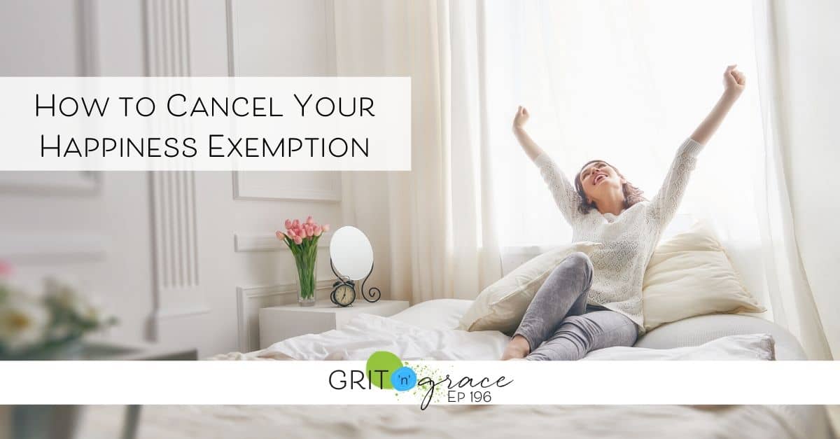 Episode #196: How to Cancel Your Happiness Exemption