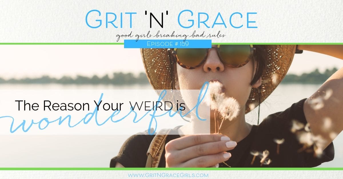 Episode #159: The Reason Your Weird is Wonderful