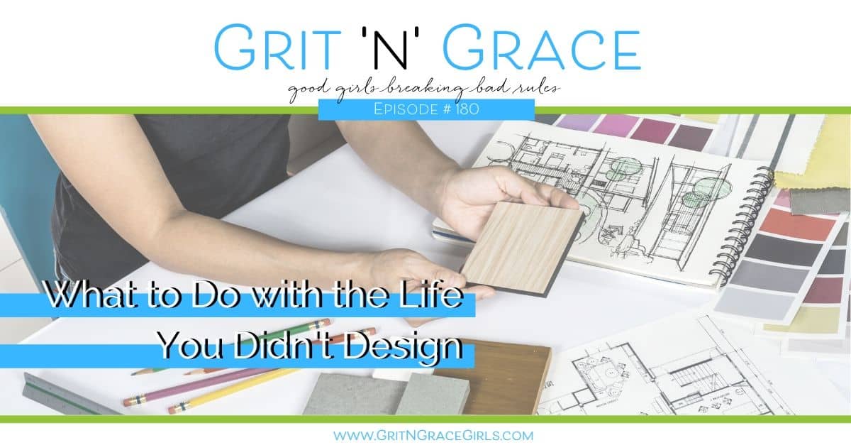 Episode #180: What to Do with the Life You Didn’t Design