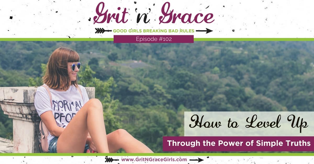 Episode #102: How to Level Up Through the Power of Simple Truths