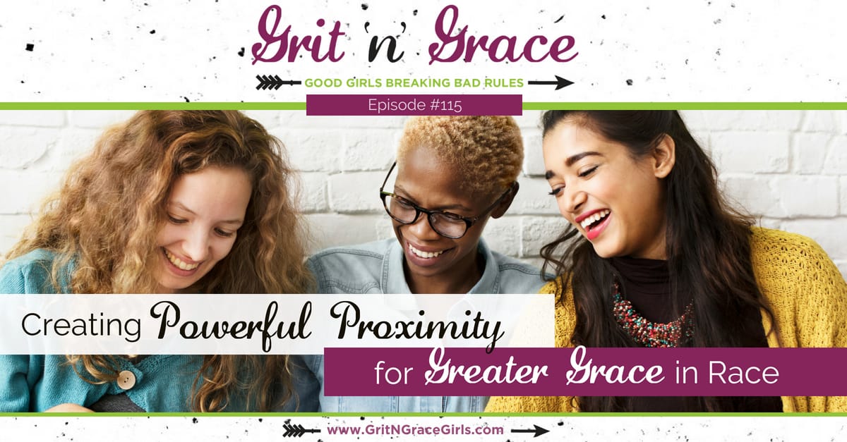 Episode #115: Creating Powerful Proximity for Greater Grace in Race