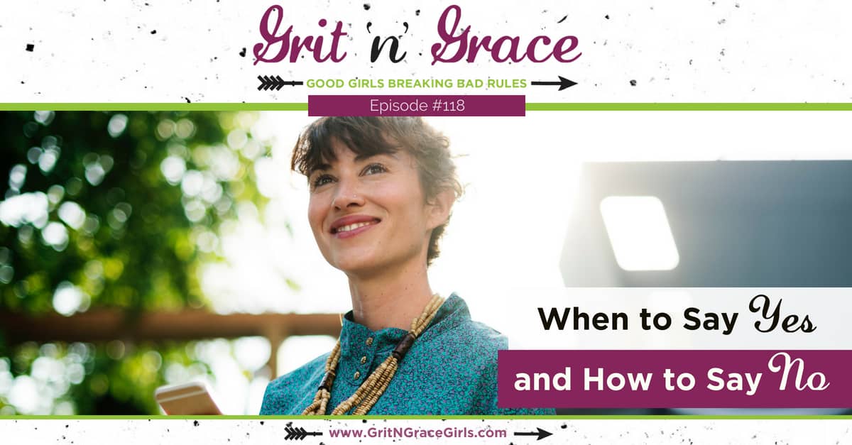 Episode #118: When to Say Yes and How to Say No