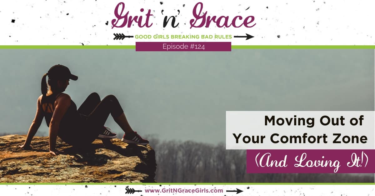 Episode #124: Moving Out of Your Comfort Zone (and Loving It!)