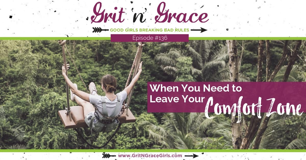 Episode #136: When You Need to Leave Your Comfort Zone