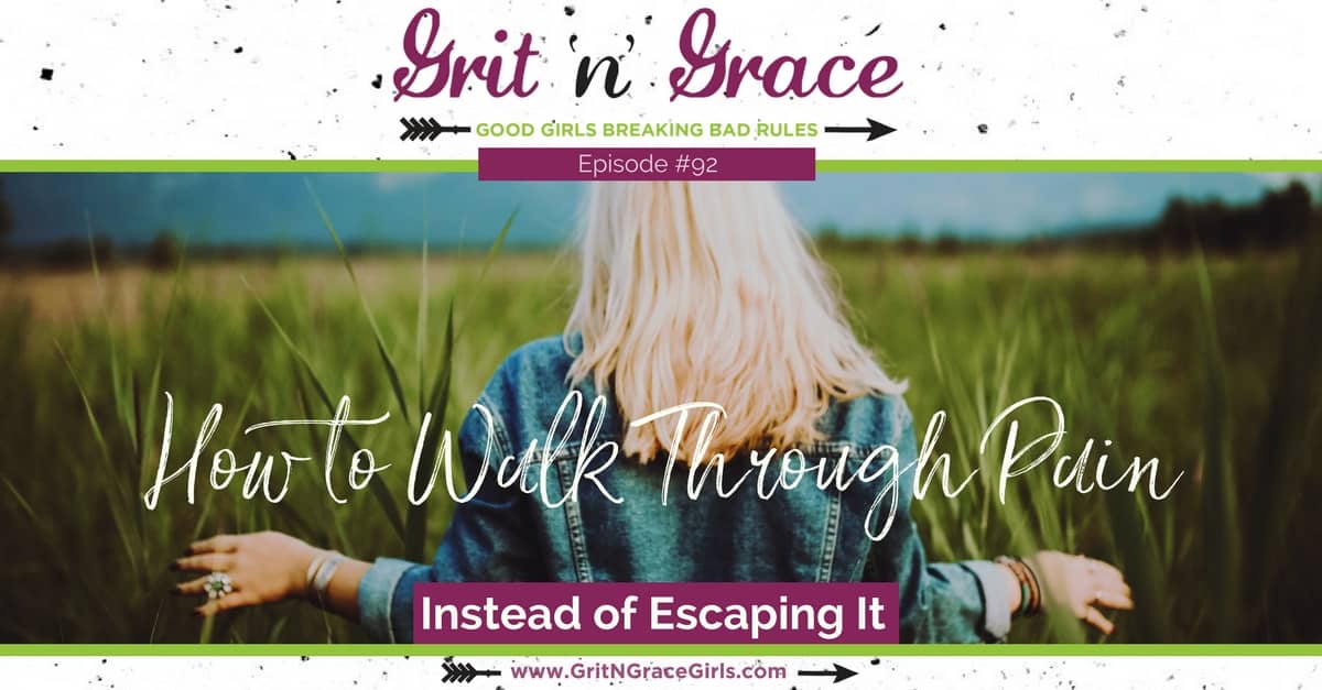 Episode #92: How to Walk Through Pain Instead of Escaping It