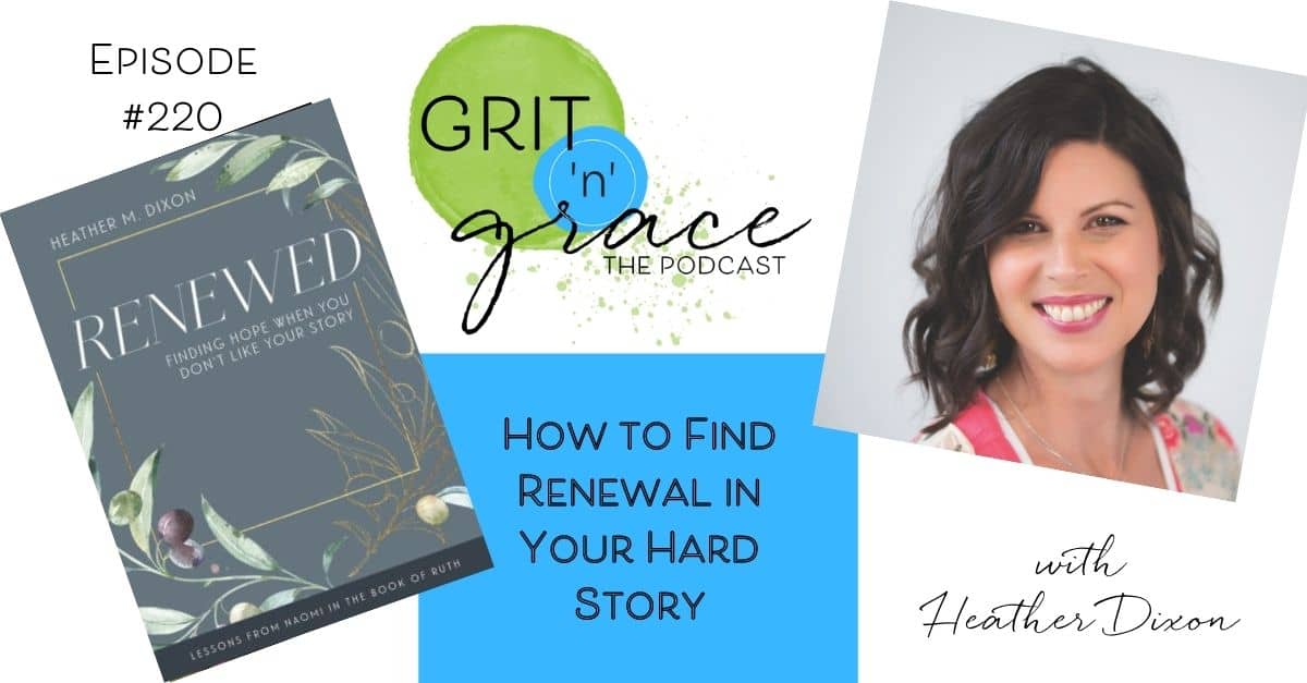 Episode #220: How to Find Renewal in Your Hard Story