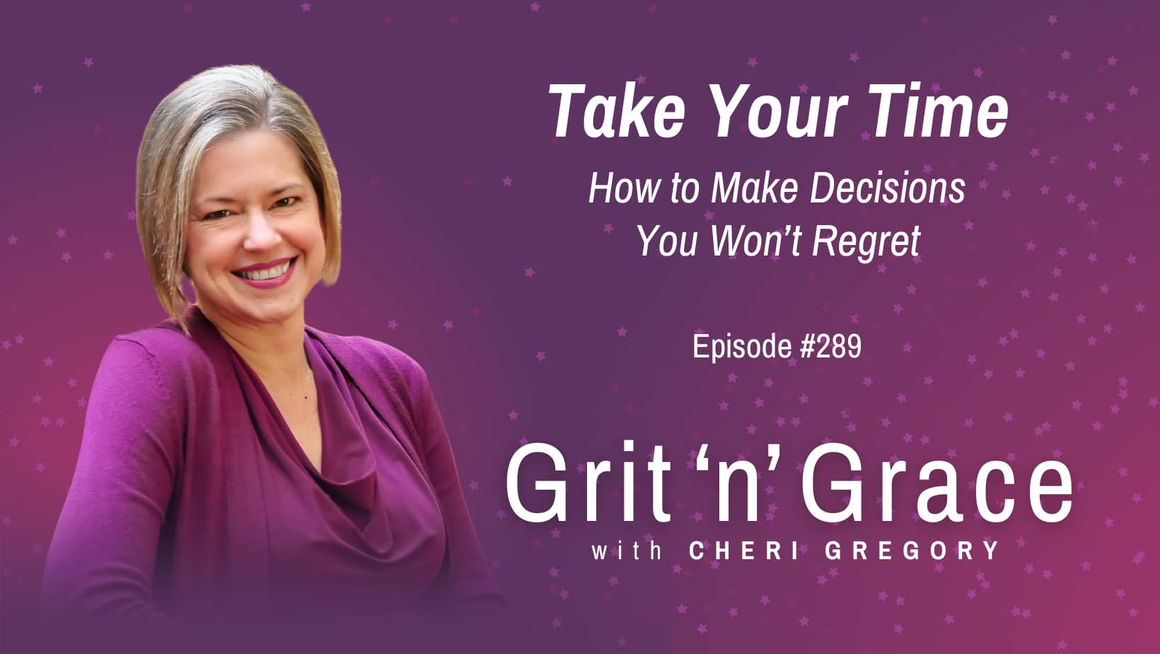 Episode #289: Take Your Time — How to Make Decisions You Won’t Regret