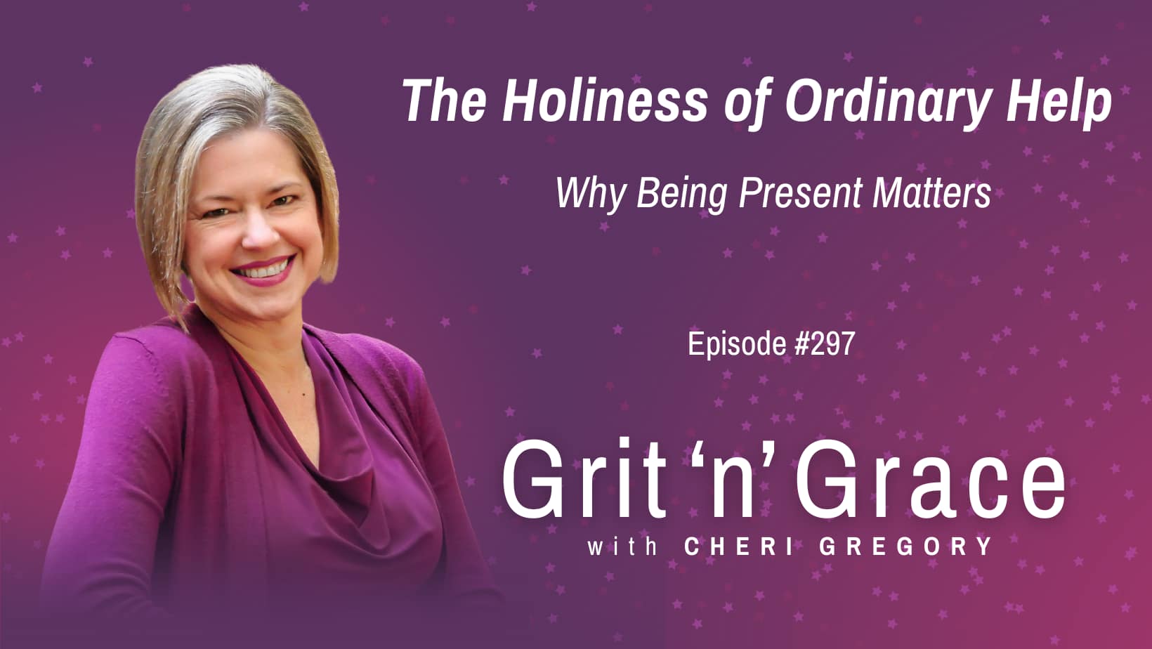 #297: The Holiness of Ordinary Help — Why Being Present Matters