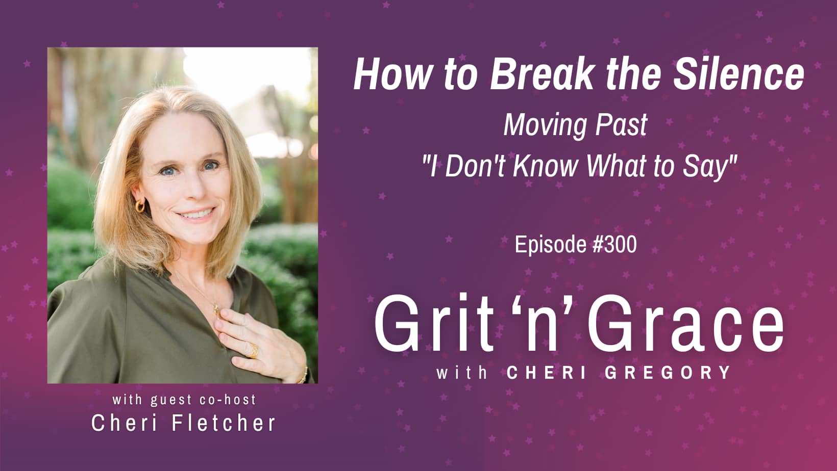#300: How to Break the Silence: Moving Past “I Don’t Know What to Say”