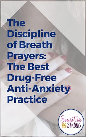 The Discipline of Breath Prayers The Best Drug-Free Anti-Anxiety Practice