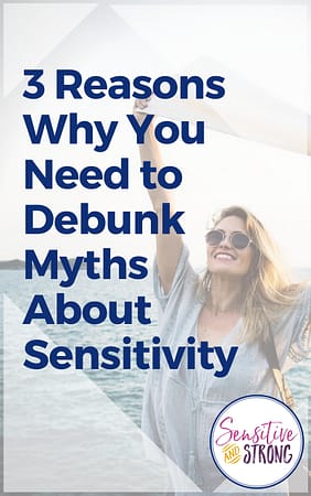 Three Reasons Why You Need to Debunk Myths About Sensitivity