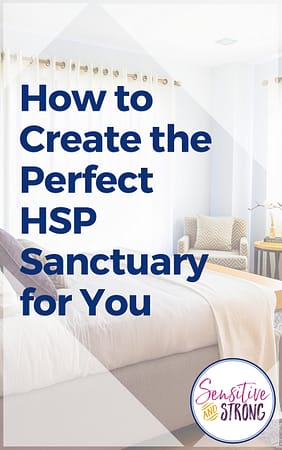 How to Create the Perfect HSP Sanctuary for You
