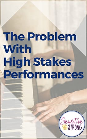 The Problem With High Stakes Performances