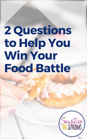 Two Questions to Help You Win Your Food Battle