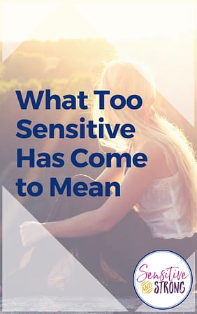 What Too Sensitive Has Come to Mean
