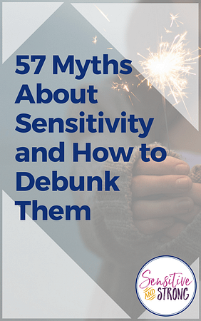 57 Myths about Sensitivity and How to Debunk Them