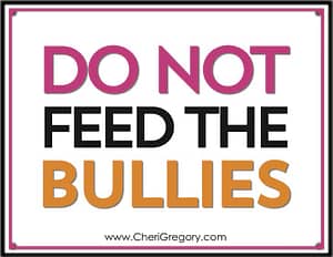 Do Not Feed the Bullies