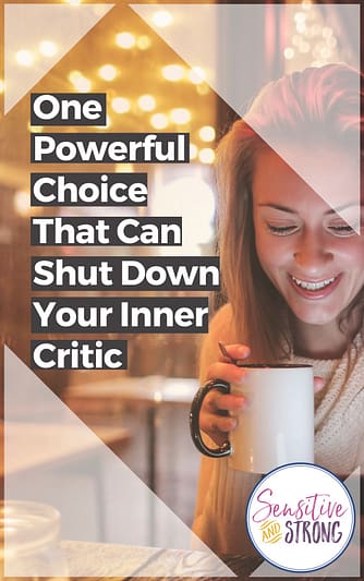 One powerful choice that can shut down your inner critic woman drinking coffee