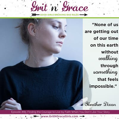 Finding the Courage to Live by Faith When You Don't Like Your Story