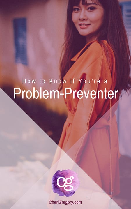 How to Know if You're a Problem-Preventer control issues