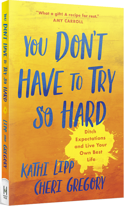 You Don’t Have to Try So Hard: Ditch Expectations and Live Your Own Best Life