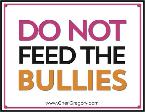 Do Not Feed the Bullies