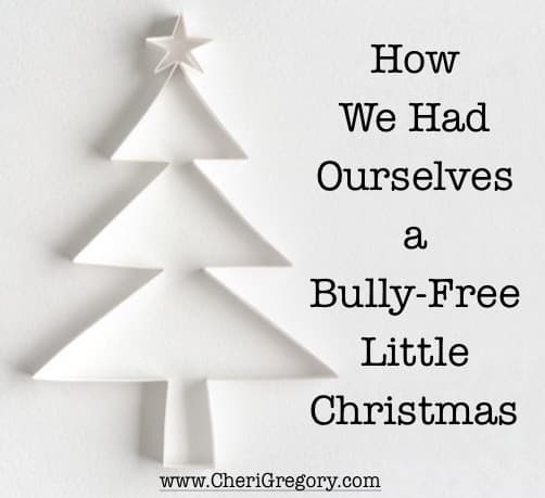 How We Had Ourselves a Bully-Free Little Christmas