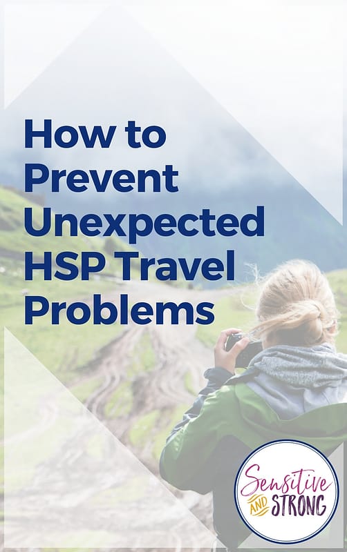 How to Prevent Unexpected HSP Travel Problems How to Prevent Unexpected HSP Travel Problems