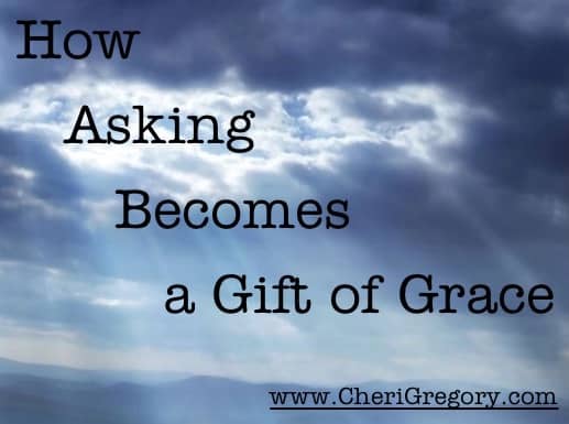 How Asking Becomes a Gift of Grace