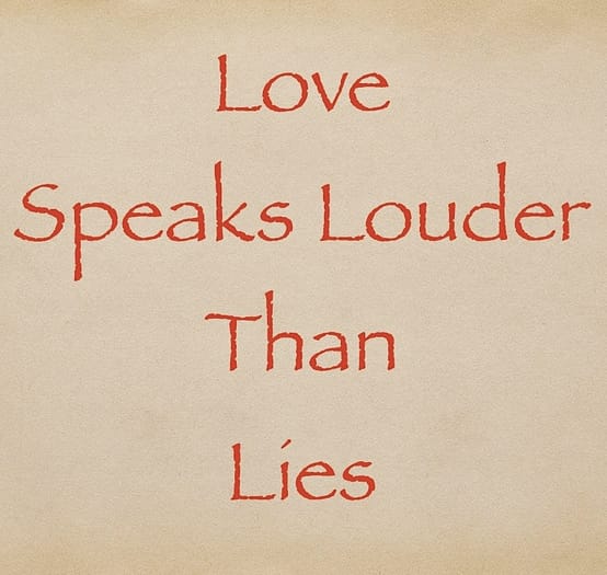 Love Speaks Louder Than Lies Image
