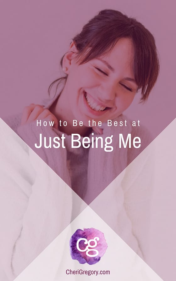 How to Be the Best at Just Being Me