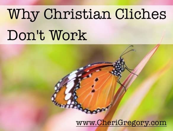 Why Christian Cliches Don’t Work