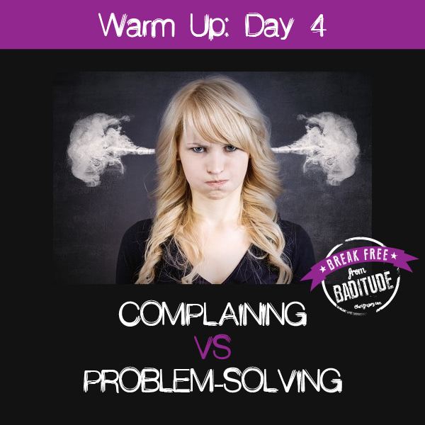 Warm-Up Day 4: Complaining vs. Problem-Solving