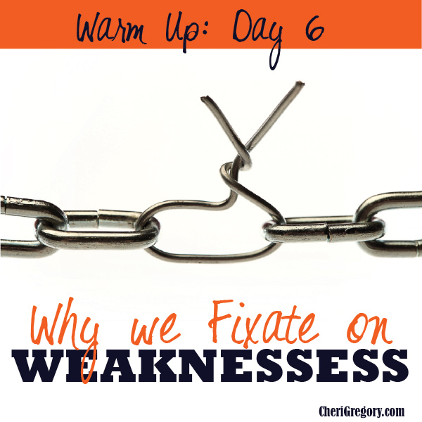 Warm-Up Day 6: Fixating on Weaknesses