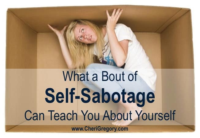 What a Bout of Self-Sabotage Can Teach You About Yourself