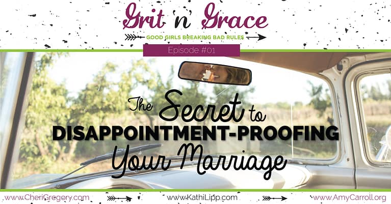 Episode #01: The Secret to Disappointment-Proofing Your Marriage