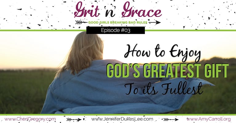 Episode #03: How to Enjoy God’s Greatest Gift to Its Fullest