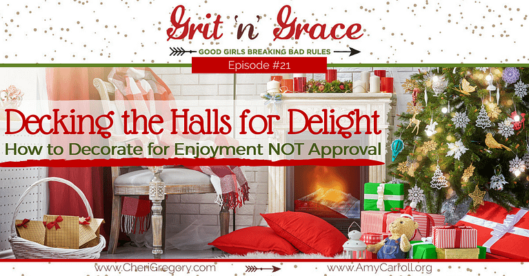 Episode #21: Decking the Halls for Delight — How to Decorate for Enjoyment Not Approval