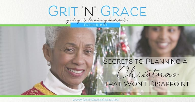 Episode #171:  Secrets to Planning a Christmas that Won’t Disappoint