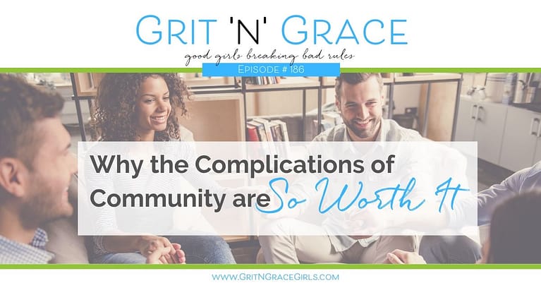 Episode #186: Why the Complications of Community are So Worth It