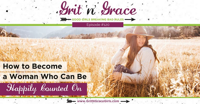 Episode #120: How to Become a Woman Who Can Be Happily Counted On