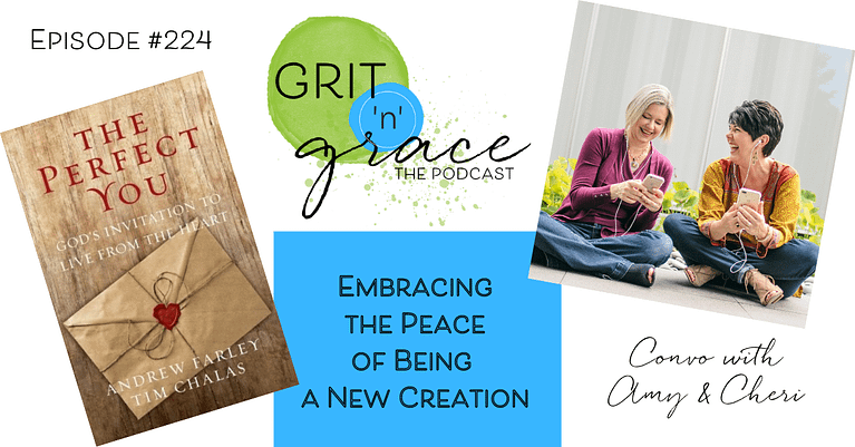 Episode #224: Embracing the Peace of Being a New Creation