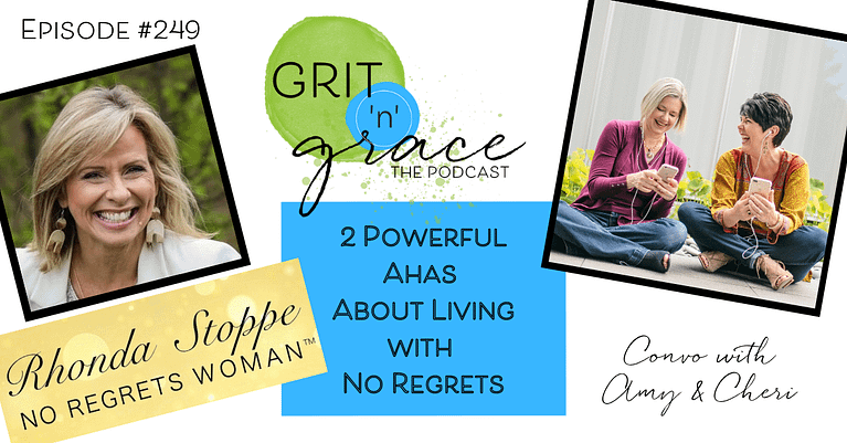 Episode #249: Two Powerful Ahas About Living with No Regrets
