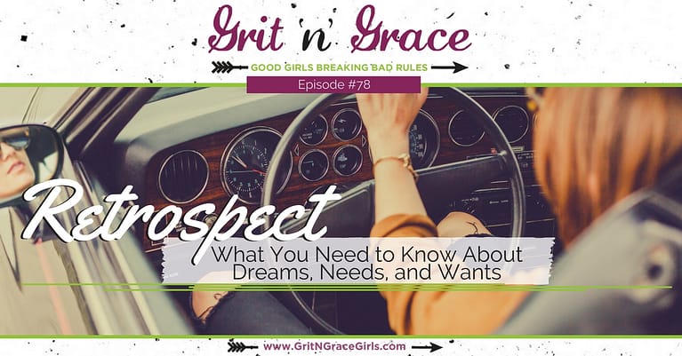 Episode #78: Retrospect — What You Need to Know About Dreams, Needs, and Wants