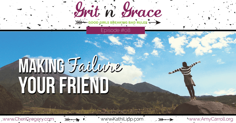 Episode #08: Making Failure Your Friend