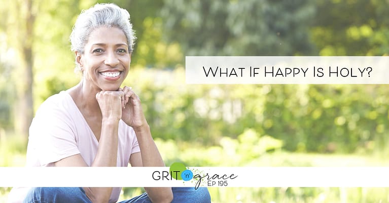 Episode #195: What if Happy is Holy?