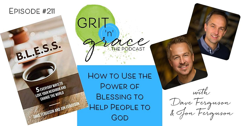 Episode #211: How to Use the Power of Blessing to Help People to God